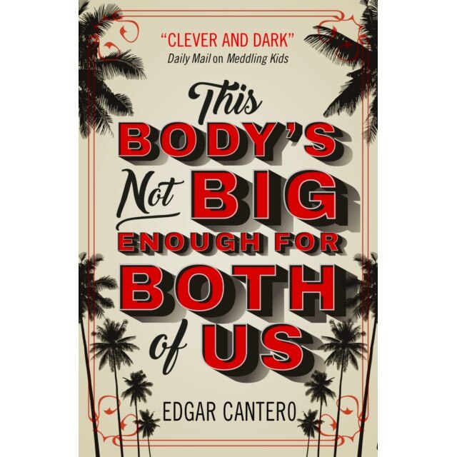 This Body's Not Big Enough for Both of Us de Edgar Cantero