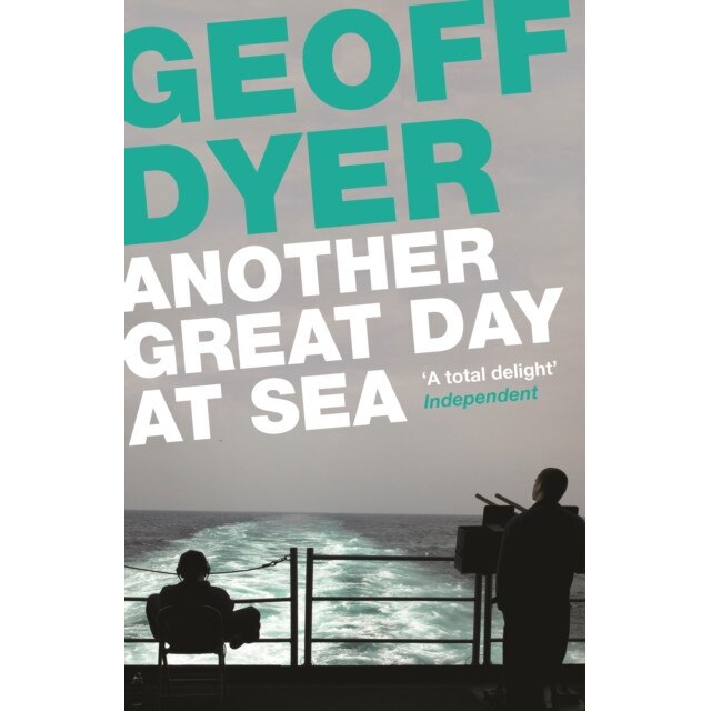 Another Great Day at Sea de Geoff Dyer