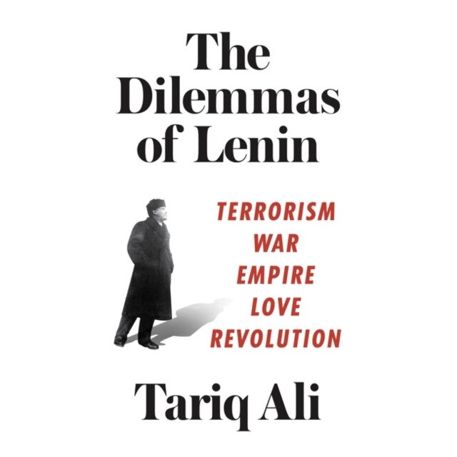Dilemmas of Lenin de Tariq Ali