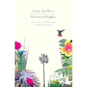 Decolonial Daughter de Lesley-Ann Brown Decolonial Daughter de Lesley-Ann Brown