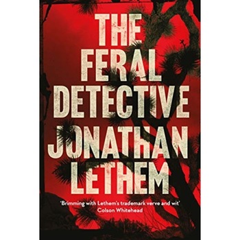 The Feral Detective de Jonathan Lethem The Feral Detective de Jonathan Lethem