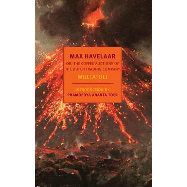 Max Havelaar: Or, the Coffee Auctions of the Dutch Trading Company de Multatuli