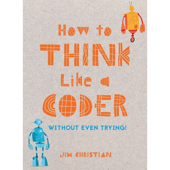 How to Think Like a Coder de Jim Christian