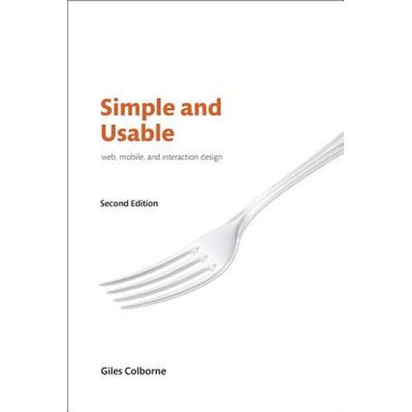 Simple and Usable Web, Mobile, and Interaction Design de Giles Colborne