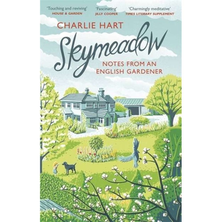 Skymeadow: Notes from an English Gardener de Charlie Hart