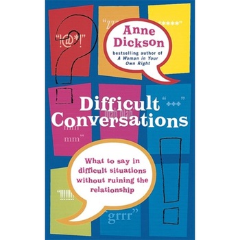 Difficult Conversations de Anne Dickson Difficult Conversations de Anne Dickson