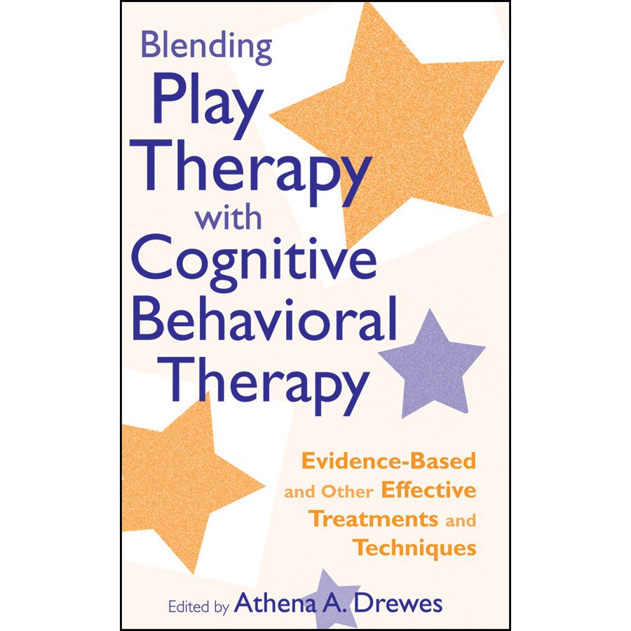 Blending Play Therapy with Cognitive Behavioral Therapy de Athena A. Drewes