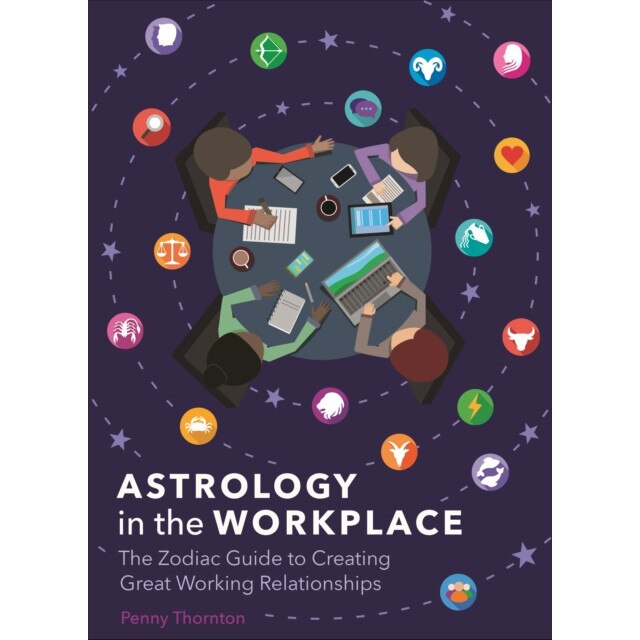 Astrology in the Workplace de Penny Thornton