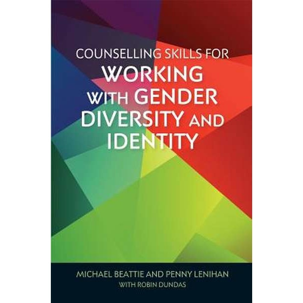 Counselling Skills for Working with Gender Diversity and Identity de Michael Beattie