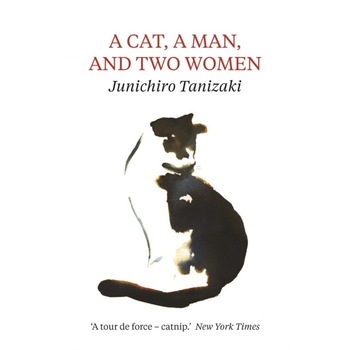 A Cat, A Man, and Two Women de Junichiro Tanizaki A Cat, A Man, and Two Women de Junichiro Tanizaki