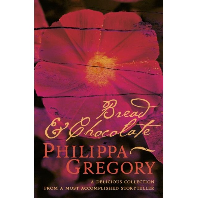 Bread and Chocolate de Philippa Gregory