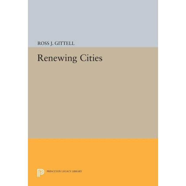 Renewing Cities de Ross J. Gittell