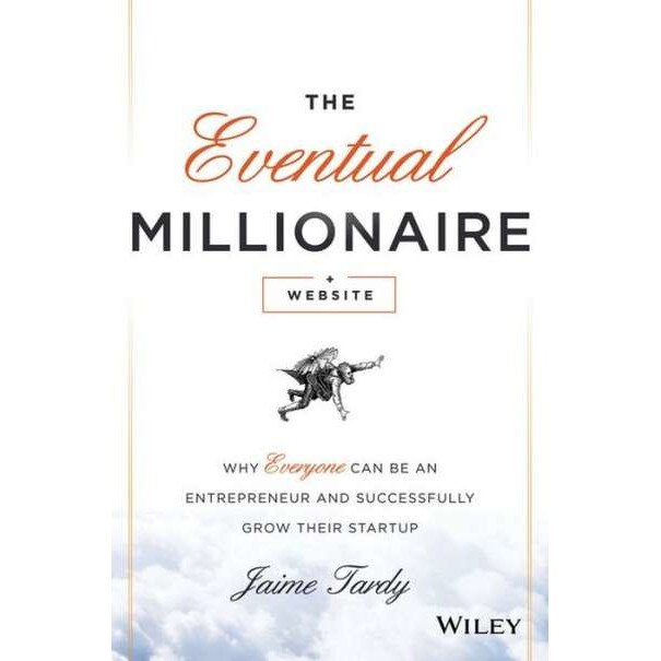 The Eventual Millionaire de Jaime Tardy