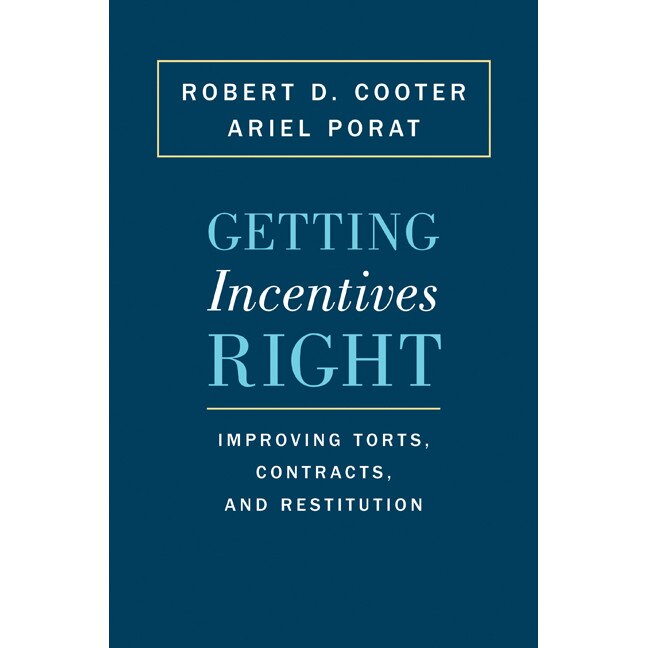 Getting Incentives Right /-/ Improving Torts, Contracts, and Restitution de Robert D. Cooter