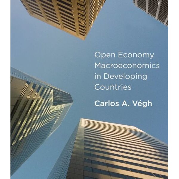 Open Economy Macroeconomics in Developing Countries de Carlos A. Végh