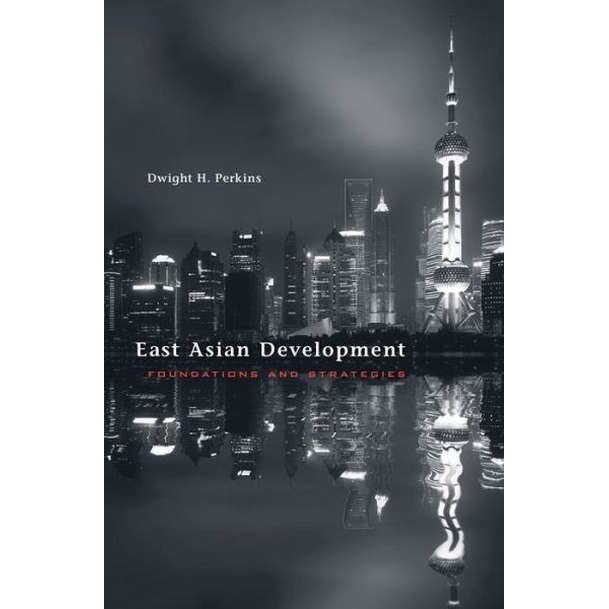 East Asian Development /-/ Foundations and Strategies de Dwight H. Perkins