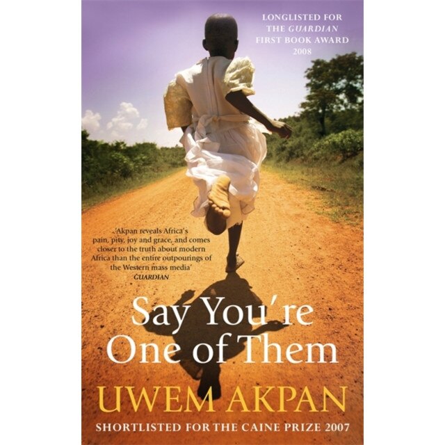 Say You're One Of Them de Uwem Akpan