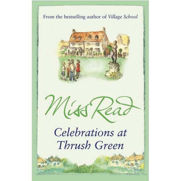 Celebrations at Thrush Green de Miss Read