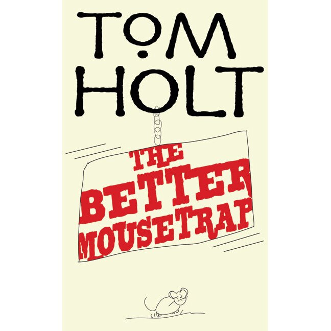 The Better Mousetrap de Tom Holt