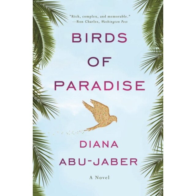 Birds of Paradise /-/ A Novel de Diana Abu/-/jaber