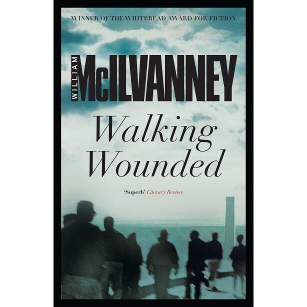 Walking Wounded de William McIlvanney