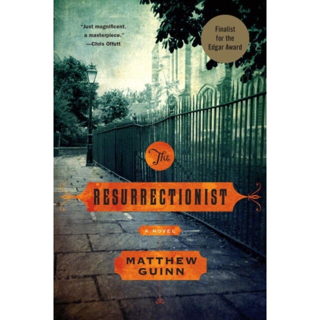The Resurrectionist /-/ A Novel de Matthew Guinn