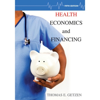 Health Economics and Financing de Thomas E. Getzen Health Economics and Financing de Thomas E. Getzen