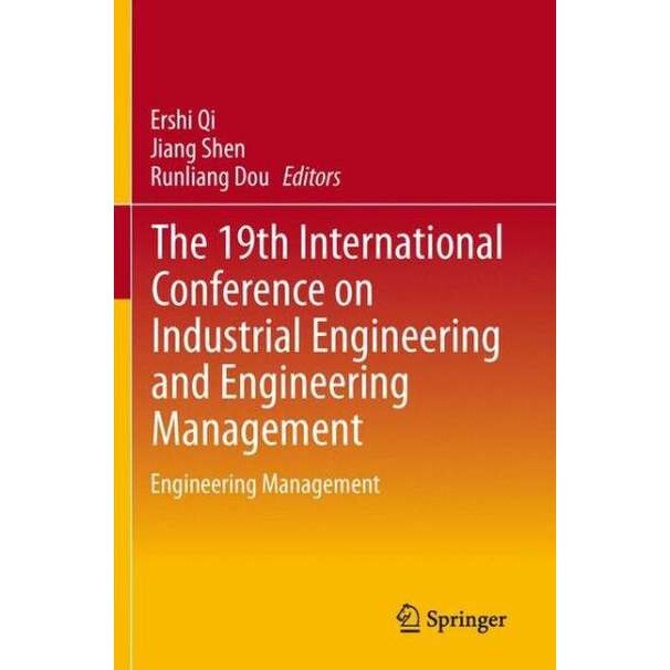 The 19th International Conference on Industrial Engineering and Engineering Management de Ershi Qi