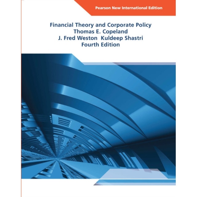 Financial Theory and Corporate Policy: Pearson New International Edition de Thomas E. Copeland