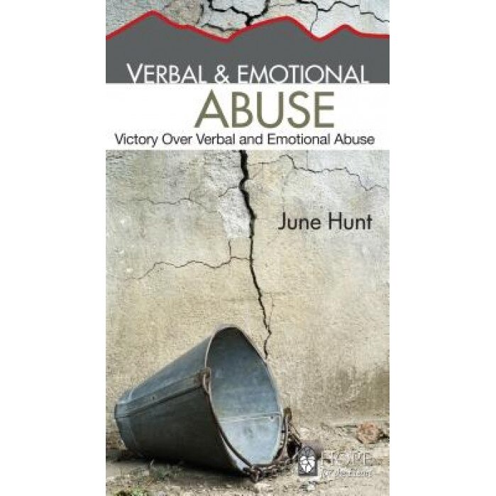 Verbal & Emotional Abuse: Victory Over Verbal and Emotional Abuse, June Hunt (Author)