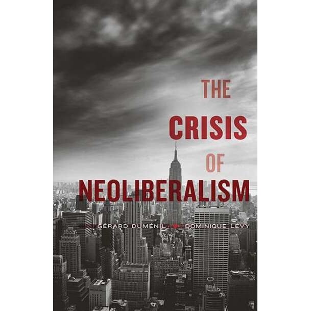 The Crisis of Neoliberalism de Gérard Duménil