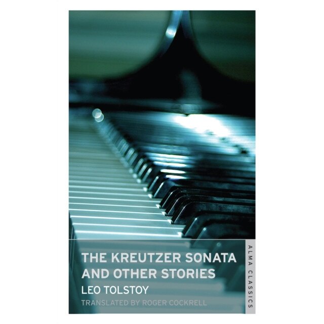 Kreutzer Sonata and Other Stories de Leo Tolstoy