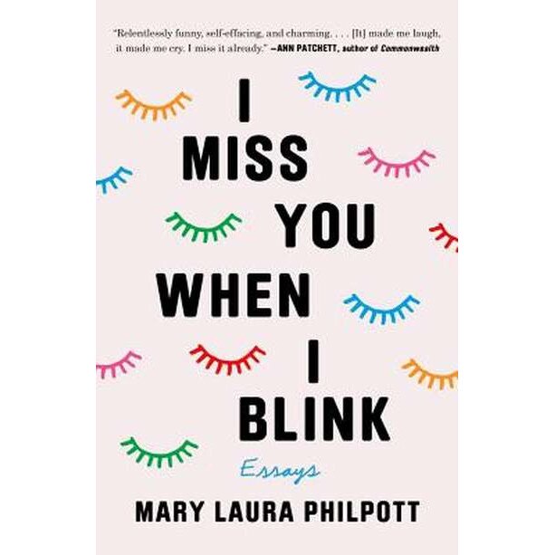 I Miss You When I Blink de Mary Laura Philpott