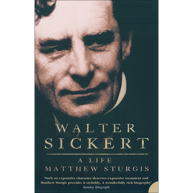Walter Sickert de Matthew Sturgis