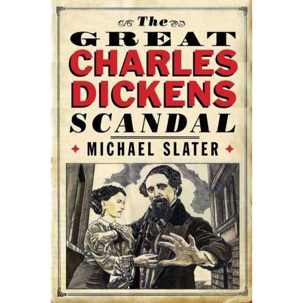 The Great Charles Dickens Scandal de Michael Slater