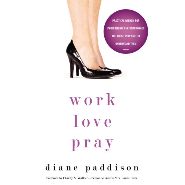 Work, Love, Pray de Diane Paddison