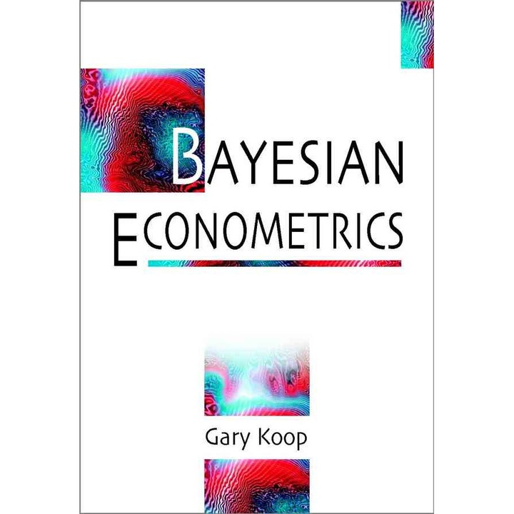 Bayesian Econometrics de Gary Koop