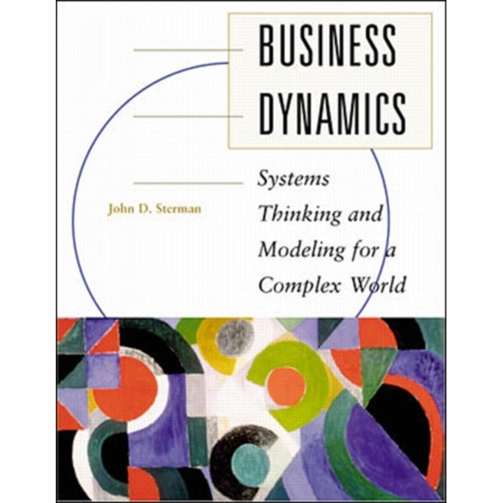 Business Dynamics: Systems Thinking and Modeling for a Complex World (Int'l Ed) de John Sterman