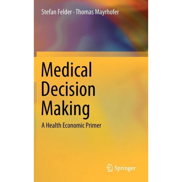 Medical Decision Making de Stefan Felder