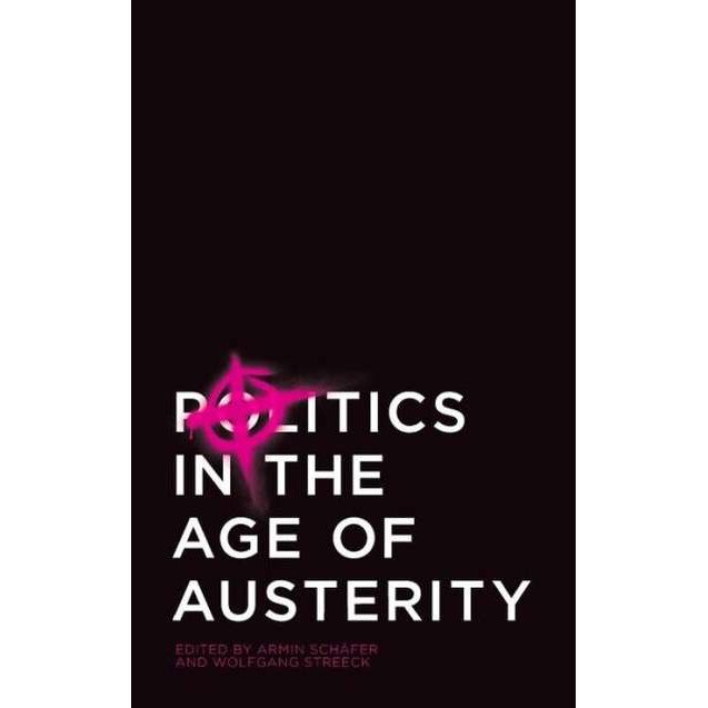 Politics in the Age of Austerity de Wolfgang Streeck