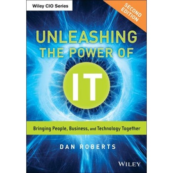 Unleashing the Power of IT de Dan Roberts Unleashing the Power of IT de Dan Roberts