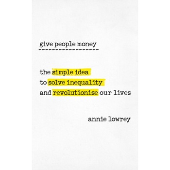 Give People Money de Annie Lowrey Give People Money de Annie Lowrey
