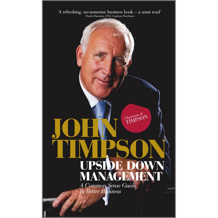 Upside Down Management de John Timpson