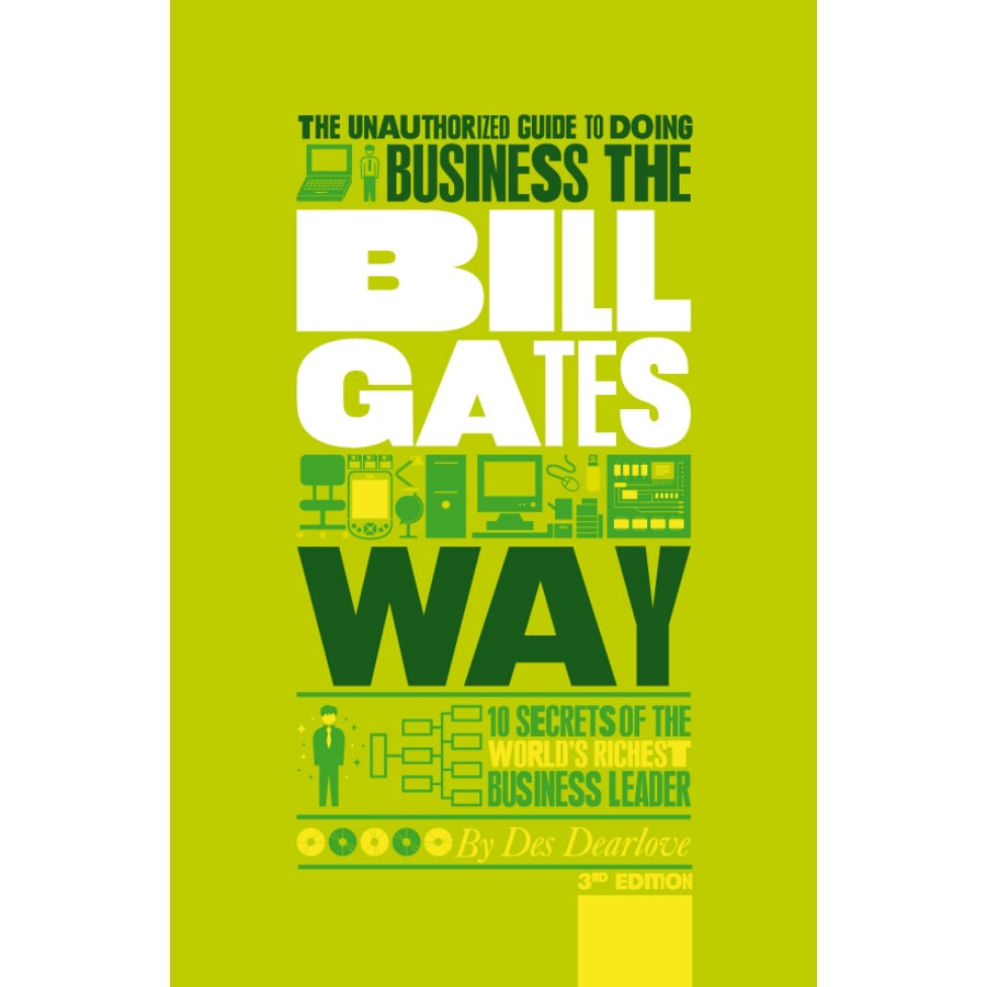 The Unauthorized Guide To Doing Business the Bill Gates Way de Des Dearlove