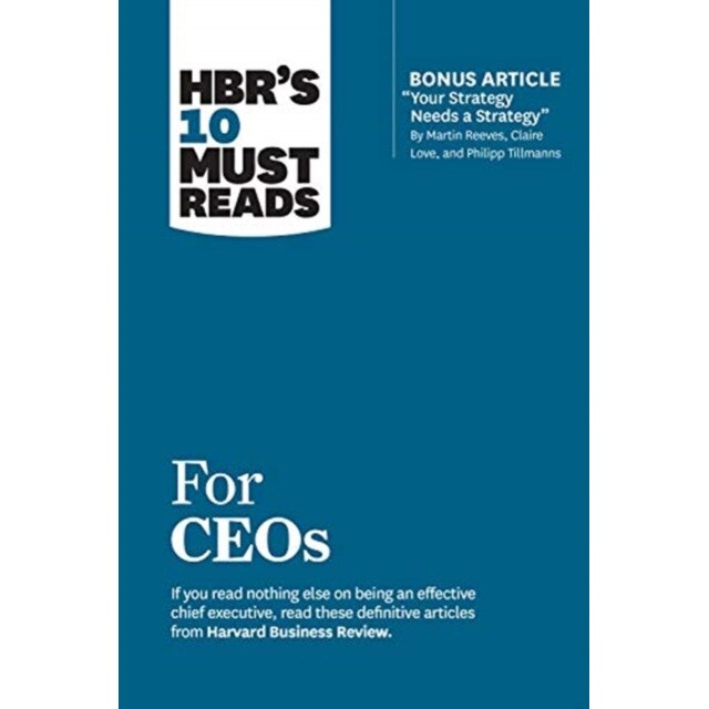 Hbr's 10 Must Reads for Ceos (with Bonus Article 