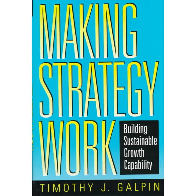 Making Strategy Work de Timothy J. Galpin