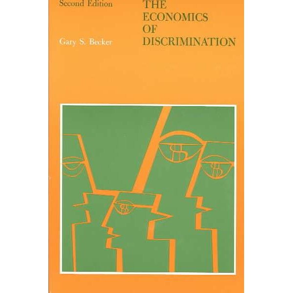 The Economics of Discrimination de Gary S. Becker