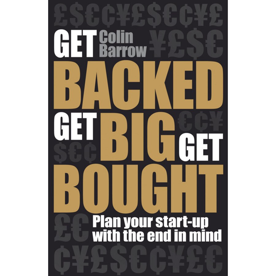 Get Backed, Get Big, Get Bought de Colin Barrow