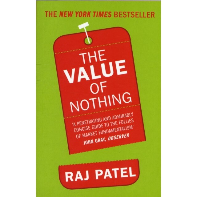 The Value Of Nothing de Raj Patel