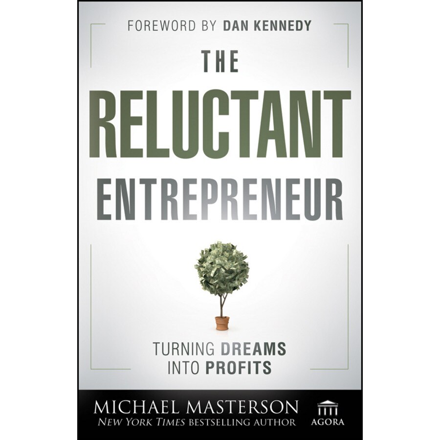 The Reluctant Entrepreneur de Michael Masterson